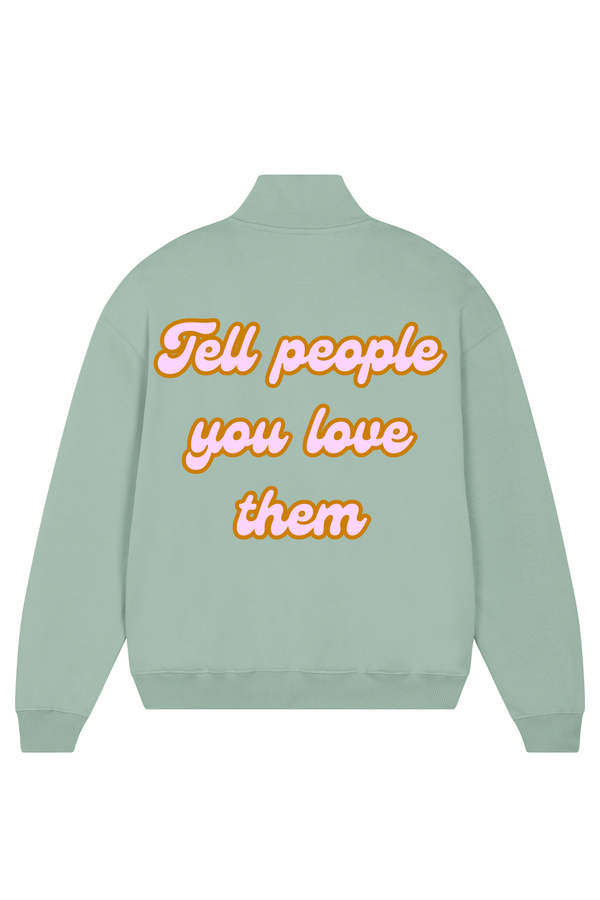 Loungewear Tell People You Love Them Organic Unisex Zipper