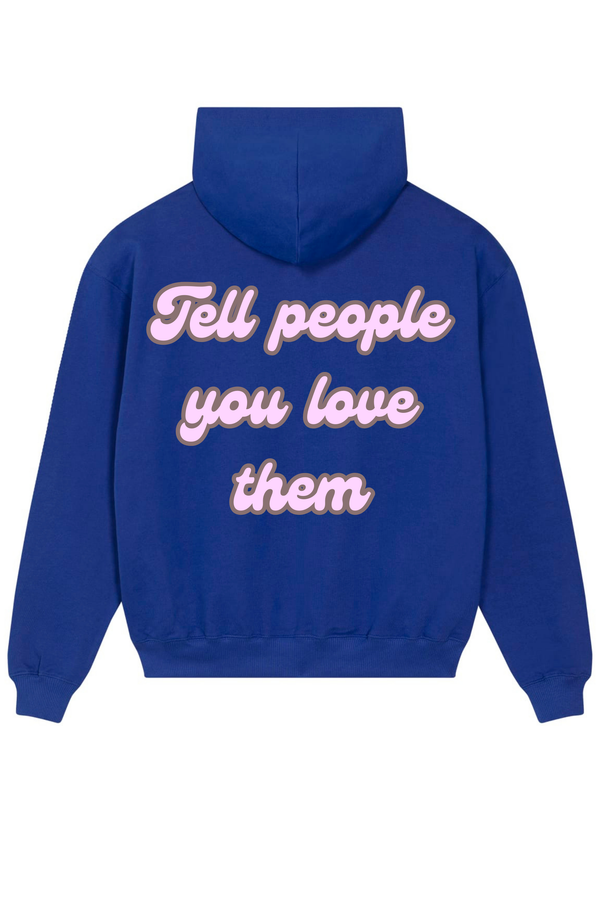 Loungewear Tell People You Love Them Organic Unisex Hoodie