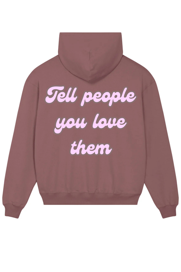 Loungewear Tell People You Love Them Organic Unisex Hoodie