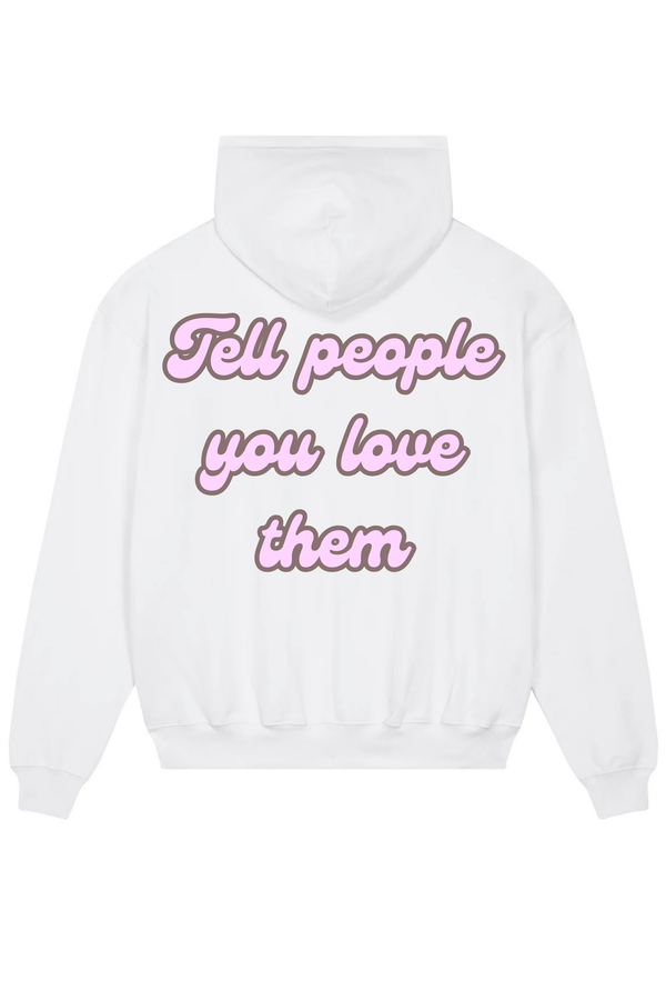 Loungewear Tell People You Love Them Organic Unisex Hoodie