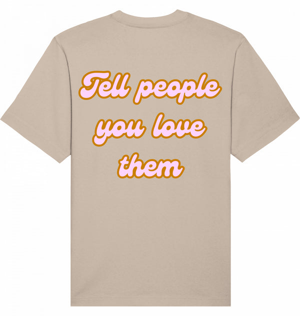 Loungewear Tell People You Love Them Organic Unisex T-Shirt