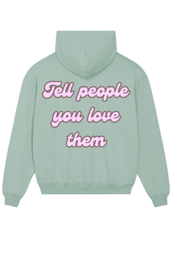 Loungewear Tell People You Love Them Organic Unisex Hoodie