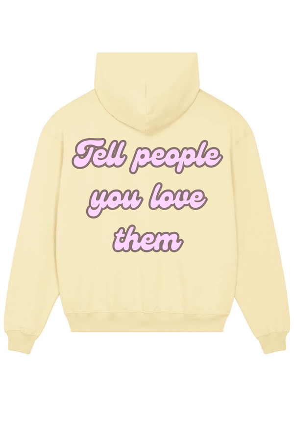 Loungewear Tell People You Love Them Organic Unisex Hoodie